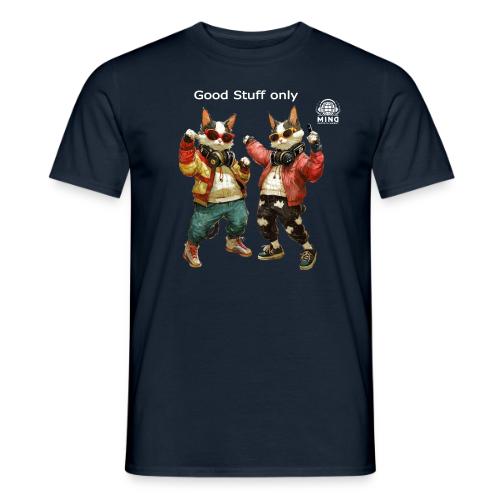 Good Stuff only - Männer T-Shirt