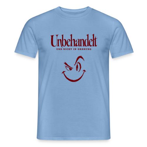 Unbehandelt und nicht in Ordnung - Männer T-Shirt